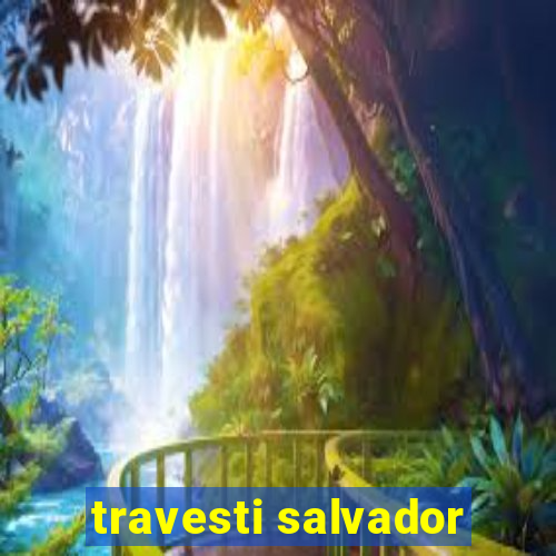 travesti salvador